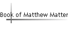 Book of Matthew Matters