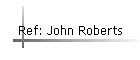 Ref: John Roberts