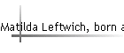 Matilda Leftwich, born abt 1840