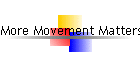 More Movement Matters