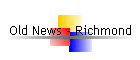 Old News - Richmond