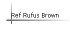 Ref Rufus Brown