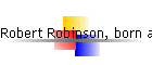 Robert Robinson, born after 1880