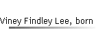 Viney Findley Lee, born abt 1856