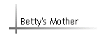 Betty's Mother