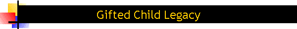 Gifted Child Legacy
