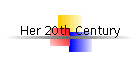 Her 20th Century