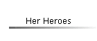 Her Heroes
