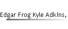 Edgar Frog Kyle Adkins, born abt 1898