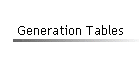 Generation Tables