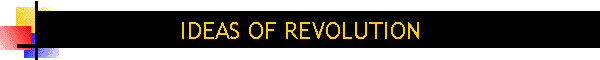 IDEAS OF REVOLUTION