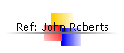 Ref: John Roberts