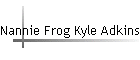 Nannie Frog Kyle Adkins, born abt 1908